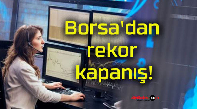 Borsa’dan rekor kapanış!