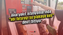 Akaryakıt istasyonlarında “abi faturayı şu plakaya kes” devri bitiyor