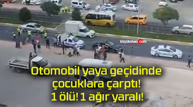 Otomobil yaya geçidinde çocuklara çarptı! 1 ölü! 1 ağır yaralı!