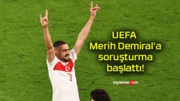 UEFA Merih Demiral’a soruşturma başlattı!
