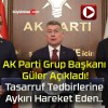 AK Parti Grup Başkanı Güler Açıkladı! Tasarruf Tedbirlerine Aykırı Hareket Eden..