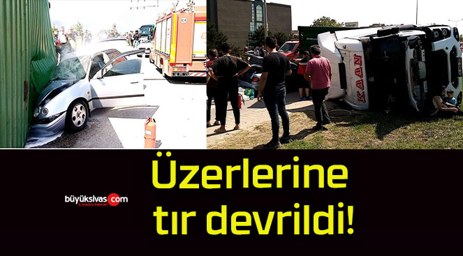 Üzerlerine tır devrildi!