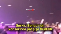 Şarkıcı Bengü’nün konserinde pet şişe fırlatıldı!