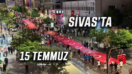 15 Temmuz Anma Etkinlikleri Kapsamında Sivas İnönü Bulvarı’nda Yürüyüş Düzenlendi