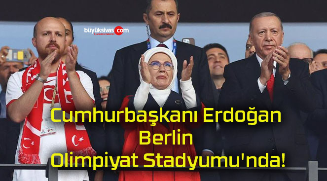 Cumhurbaşkanı Erdoğan Berlin Olimpiyat Stadyumu’nda!