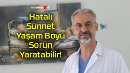 Hatalı Sünnet Yaşam Boyu Sorun Yaratabilir!