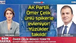 AK Partili Ömer Çelik ünlü spikerle evleniyor! Yüzükler takıldı!