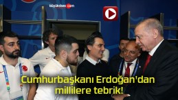 Cumhurbaşkanı Erdoğan’dan millilere tebrik!