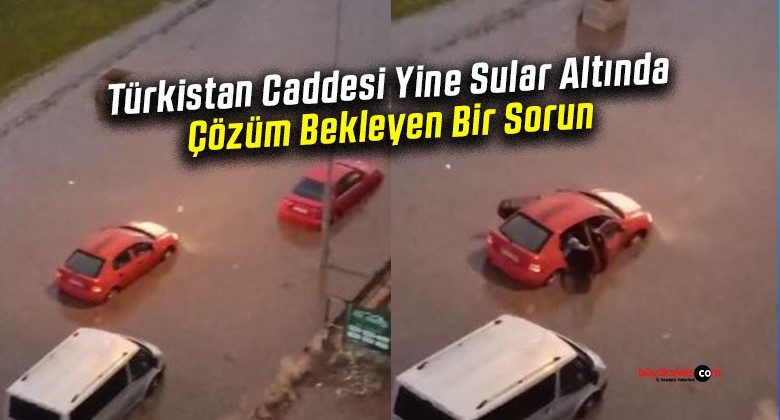 Türkistan Caddesi Yine Sular Altında: Çözüm Bekleyen Bir Sorun