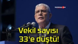 Vekil sayısı 33’e düştü!