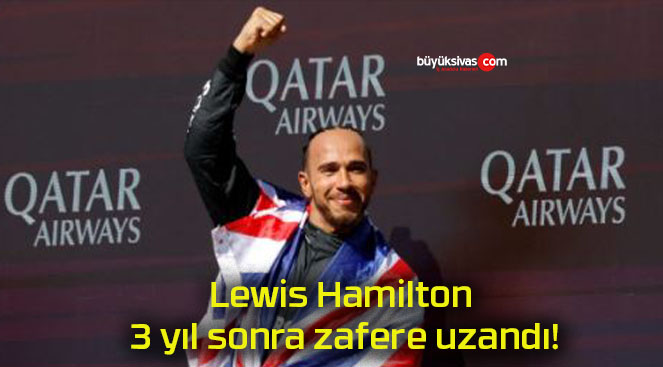 Lewis Hamilton 3 yıl sonra zafere uzandı!