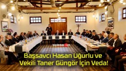 Başsavcı Hasan Uğurlu ve Vekili Taner Güngör İçin Veda!