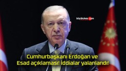 Cumhurbaşkanı Erdoğan ve Esad açıklaması! İddialar yalanlandı!