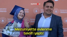 Mezuniyette evlenme teklifi yaptı!