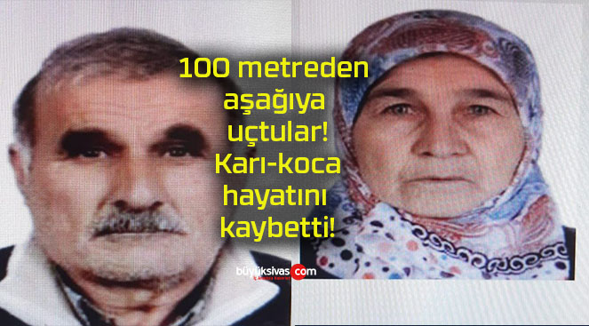 100 metreden aşağıya uçtular! Karı-koca hayatını kaybetti!