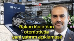 Bakan Kacır’dan otomotivde yeni yatırım açıklaması!