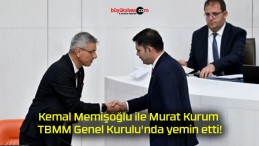 Kemal Memişoğlu ile Murat Kurum TBMM Genel Kurulu’nda yemin etti!