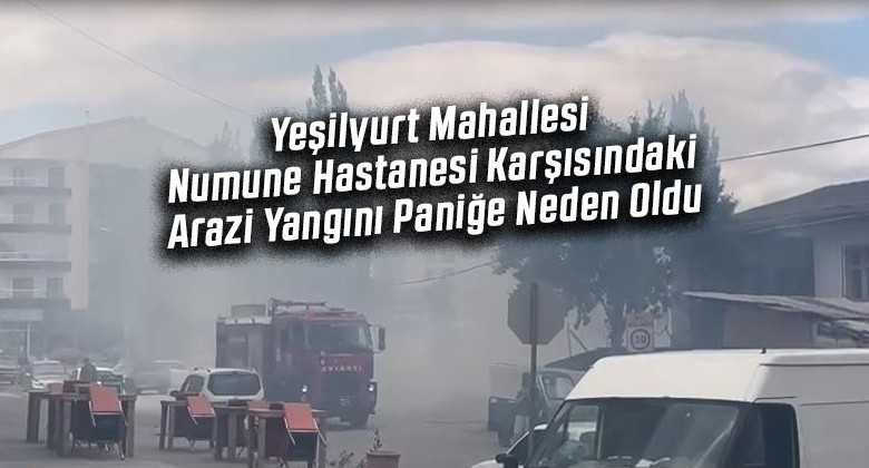 Yeşilyurt Numune Hastanesi Karşısındaki Arazi Yangını Paniğe Neden Oldu