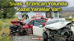 Sivas – Erzincan Yolunda Kaza! Yaralılar Var!
