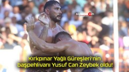 Kırkpınar Yağlı Güreşleri’nin başpehlivanı Yusuf Can Zeybek oldu!