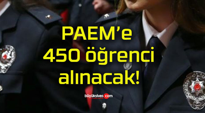 PAEM’e 450 öğrenci alınacak!