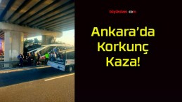 Polatlı’da otobüs köprüye saplandı! Çok sayıda ölü ve yaralı var!