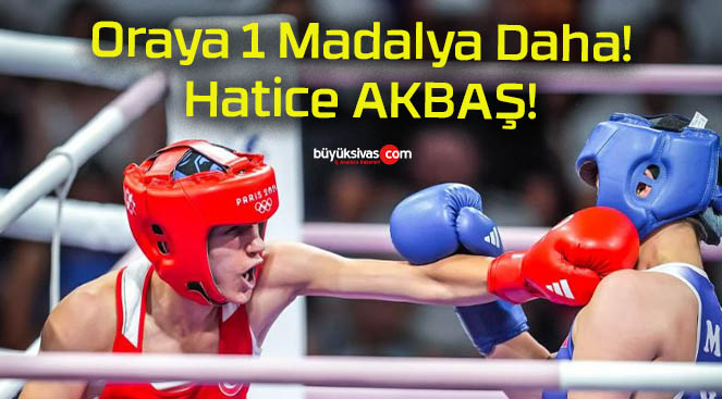 Milli boksör Hatice Akbaş Paris Olimpiyatları’nda yarı finalde!