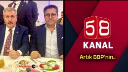 Kanal 58 TV’yi BBP Genel Başkanı Mustafa Destici Aldı!