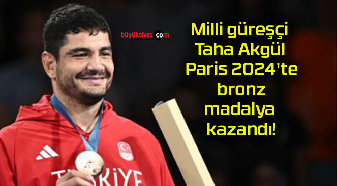 Milli güreşçi Taha Akgül Paris 2024’te bronz madalya kazandı!