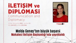 Melda Geneş’ten büyük başarı! Makalesi İletişim Başkanlığı’nda yayınlandı