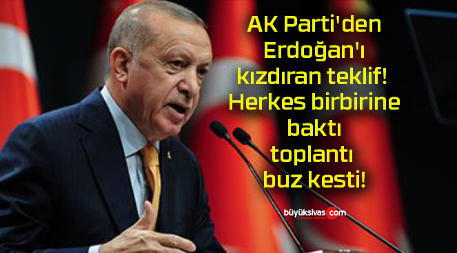 AK Parti’den Erdoğan’ı kızdıran teklif! Herkes birbirine baktı toplantı buz kesti!