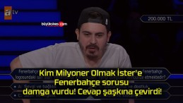 Kim Milyoner Olmak İster’e Fenerbahçe sorusu damga vurdu! Cevap şaşkına çevirdi!