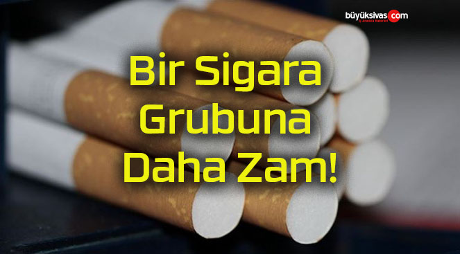 Bir Sigara Grubuna Daha Zam!