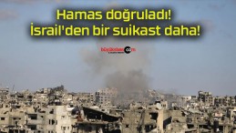 Hamas doğruladı! İsrail’den bir suikast daha!