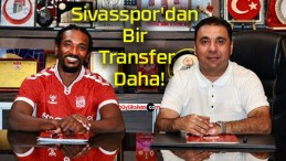 Sivasspor’dan Bir Transfer Daha!