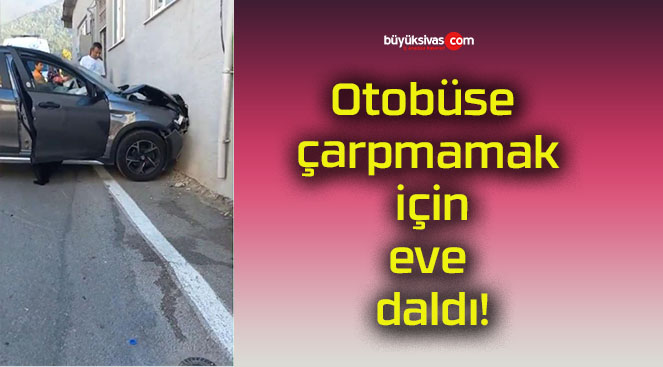 Otobüse çarpmamak için eve daldı!