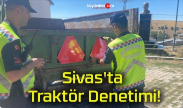 Sivas’ta Traktör Denetimi!