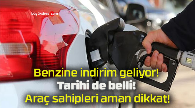 Benzine indirim geliyor! Tarihi de belli! Araç sahipleri aman dikkat!