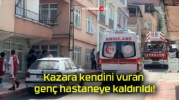 Kazara kendini vuran genç hastaneye kaldırıldı!