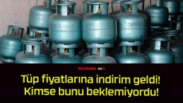 Tüp fiyatlarına indirim geldi! Kimse bunu beklemiyordu!