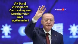 AK Parti 23 yaşında! Cumhurbaşkanı Erdoğan’dan özel açıklamalar!