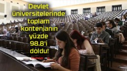 Devlet üniversitelerinde toplam kontenjanın yüzde 98.8’i doldu!