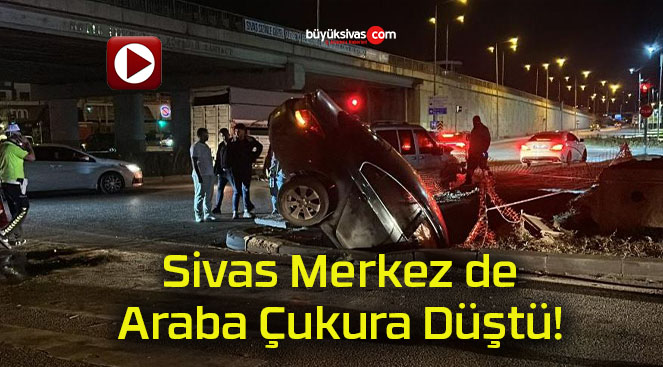 Sivas’ta hafif ticari araçla otomobil çarpıştı! Otomobil çukura düştü!