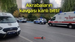 Akrabaların kavgası kanlı bitti!