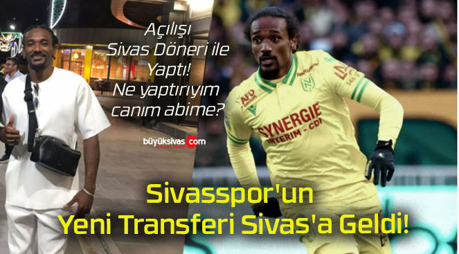 Sivasspor’un Yeni Transferi Sivas’a Geldi!