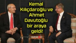 Kemal Kılıçdaroğlu ve Ahmet Davutoğlu bir araya geldi!