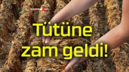 Tütüne zam geldi!