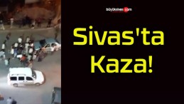 Sivas’ta Kaza!