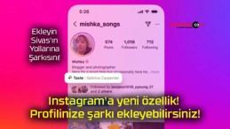 Instagram’a yeni özellik! Profilinize şarkı ekleyebilirsiniz!