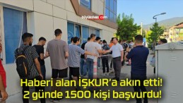 Haberi alan İŞKUR’a akın etti! 2 günde 1500 kişi başvurdu!